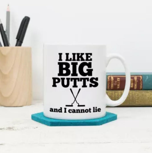 Golf Mug 'I Like Big Putts and I Cannot Lie